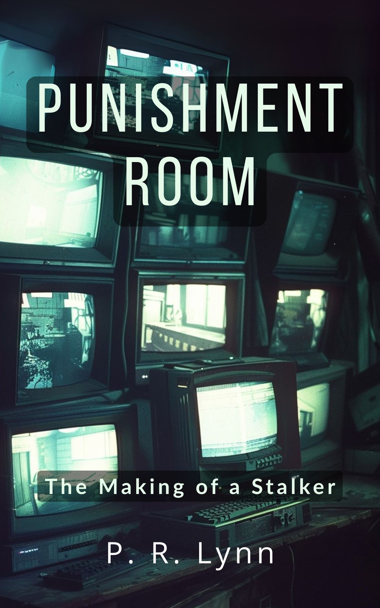 Surveillance monitors in a dim room, titled 'Punishment Room'